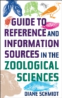 Guide to Reference and Information Sources in the Zoological Sciences - eBook