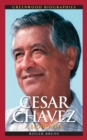 Cesar Chavez : A Biography - eBook