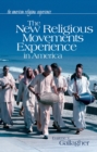 The New Religious Movements Experience in America - eBook