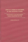 African American Soldiers in the National Guard : Recruitment and Deployment During Peacetime and War - eBook