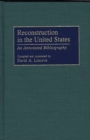 Reconstruction in the United States : An Annotated Bibliography - eBook