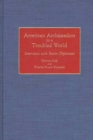 American Ambassadors in a Troubled World : Interviews with Senior Diplomats - eBook