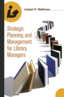 Strategic Planning and Management for Library Managers - eBook