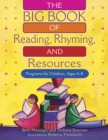 The BIG Book of Reading, Rhyming, and Resources : Programs for Children, Ages 4-8 - eBook