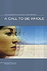 A Call to Be Whole : The Fundamentals of Health Care Reform - eBook