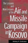 The Lessons and Non-Lessons of the Air and Missile Campaign in Kosovo - eBook
