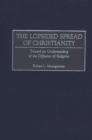 The Lopsided Spread of Christianity : Toward an Understanding of the Diffusion of Religions - eBook