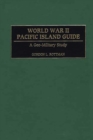 World War II Pacific Island Guide : A Geo-Military Study - eBook