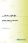 Anti-Genocide : Building an American Movement to Prevent Genocide - eBook