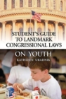 Student's Guide to Landmark Congressional Laws on Youth - eBook