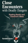 Close Encounters with Deadly Dangers : Riveting Reads and Classroom Ideas - eBook