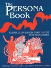 The Persona Book : Curriculum-Based Enrichment for Educators, History Through Role-Playing - eBook