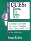 CUES: Choose, Use, Enjoy, Share : A Model for Educational Enrichment Through the School Library Media Center - eBook