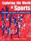 Exploring the World of Sports : Linking Fiction to Nonfiction - eBook