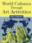 World Cultures Through Art Activities - eBook