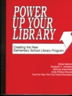 Power Up Your Library : Creating the New Elementary School Library Program - eBook