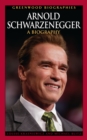 Arnold Schwarzenegger : A Biography - eBook