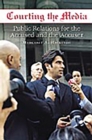 Courting the Media : Public Relations for the Accused and the Accuser - eBook
