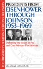 Presidents from Eisenhower through Johnson, 1953-1969: Debating the Issues in Pro and Con Primary Documents : Debating the Issues in Pro and Con Primary Documents - eBook