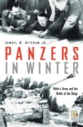Panzers in Winter : Hitler's Army and the Battle of the Bulge - eBook