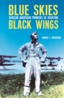 Blue Skies, Black Wings : African American Pioneers of Aviation - eBook
