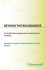 Beyond the Boundaries : A Transdisciplinary Approach to Learning and Teaching - eBook