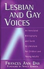 Lesbian and Gay Voices : An Annotated Bibliography and Guide to Literature for Children and Young Adults - eBook