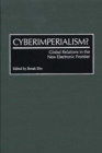 Cyberimperialism? : Global Relations in the New Electronic Frontier - eBook