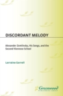 Discordant Melody : Alexander Zemlinsky, His Songs, and the Second Viennese School - eBook