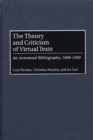 The Theory and Criticism of Virtual Texts : An Annotated Bibliography, 1988-1999 - eBook