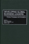 Developing Global Business Leaders : Policies, Processes, and Innovations - eBook