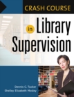 Crash Course in Library Supervision : Meeting the Key Players - eBook