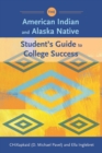 The American Indian and Alaska Native Student's Guide to College Success - eBook