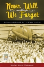 Never Will We Forget : Oral Histories of World War II - eBook