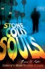 Stone Cold Souls : History's Most Vicious Killers - eBook