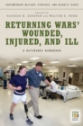 Returning Wars' Wounded, Injured, and Ill : A Reference Handbook - eBook