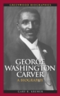 George Washington Carver : A Biography - eBook