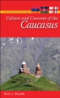 Culture and Customs of the Caucasus - eBook