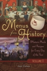 Menus from History : Historic Meals and Recipes for Every Day of the Year [2 volumes] - eBook