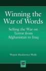 Winning the War of Words : Selling the War on Terror from Afghanistan to Iraq - eBook
