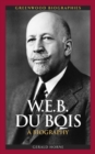 W.E.B. Du Bois : A Biography - eBook