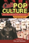 Cult Pop Culture : How the Fringe Became Mainstream [3 volumes] - eBook
