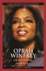 Oprah Winfrey: A Biography, 2nd Edition : A Biography, Second Edition - eBook