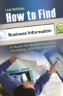 How to Find Business Information : A Guide for Businesspeople, Investors, and Researchers - eBook
