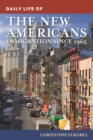 Daily Life of the New Americans : Immigration since 1965 - eBook