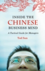 Inside the Chinese Business Mind : A Tactical Guide for Managers - eBook