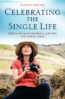 Celebrating the Single Life : Keys to Successful Living on Your Own - eBook