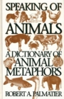 Speaking of Animals : A Dictionary of Animal Metaphors - eBook