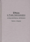 Ethics in Public Administration : A Philosophical Approach - eBook