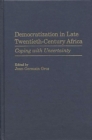 Democratization in Late Twentieth-Century Africa : Coping with Uncertainty - eBook